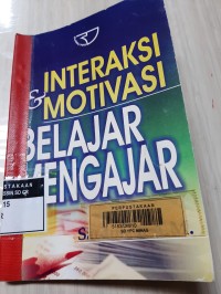 Interaksi Motivasi Belajar Mengajar