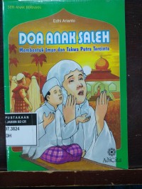 Doa Anak Saleh Membentuk Iman dan Takwa Putra Tercinta