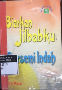 Biarkan Jilbabku Bersemi Indah