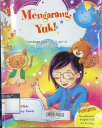 Mengarang, Yuk! Panduan Bagi Anak Untuk Menulis Cerita
