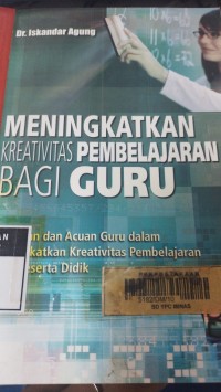 Meningkatkan Kreativitas Pembelajaran Bagi Guru