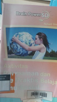 Brain Power SD: Aktivitas, Permainan, dan Ide Praktis Belajar Ilmu Sosial