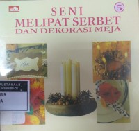Seni Melipat Serbet dan Dekorasi Meja 5
