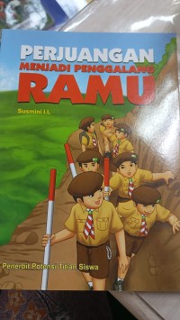 Perjuangan Menjadi Penggalang Ramu