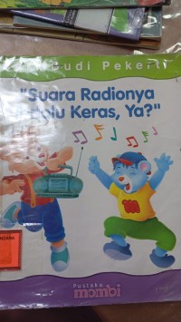 Suara Radionya Terlalu Keras Ya ?