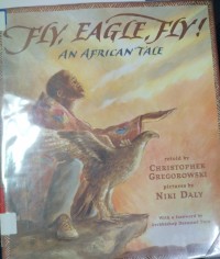 Fly, Eagle, Fly! an African Tale