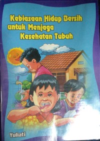Kebiasaan Hidup Bersih Untuk Menjaga Kesehatan Tubuh