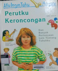 Aku Ingin Tahu Mengapa : Perutku Keroncongan
