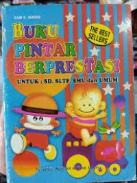 Buku Pintar Berprestasi Untuk SD, SLTP, SMU dan Umum